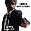 Pulp Fiction's Jules asks if you speak English, motherfucker