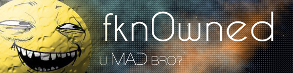 Classic troll-face banner welcoming fkn0wned's mad haters
