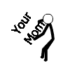 Classic 'Your Mom' stick figure meme, forum humor staple