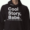 Deadpan hoodie humor: retelling your cool story, babe
